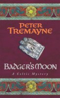 Peter Tremayne - Badger's Moon - 9780755302246 - V9780755302246
