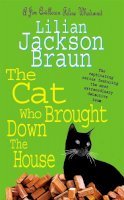 Lilian Jackson Braun - Cat Who Brought Down the House - 9780755305254 - V9780755305254