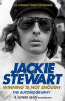 Sir Jackie Stewart - Winning Is Not Enough: The Autobiography - 9780755315390 - V9780755315390