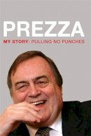 John Prescott - Prezza: Pulling No Punches - 9780755317776 - KRF0027939
