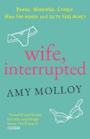 Amy Molloy - Wife, Interrupted - 9780755319565 - V9780755319565