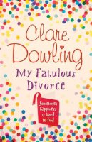 Clare Dowling - MY FABULOUS DIVORCE - 9780755328444 - KRF0037883