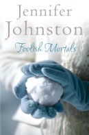 Jennifer Johnston - Foolish Mortals - 9780755330539 - V9780755330539