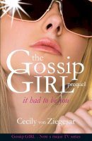Cecily Von Ziegesar - Gossip Girl: It Had To Be You - 9780755339846 - KTG0011350