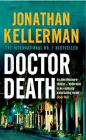 Jonathan Kellerman - Doctor Death (Alex Delaware series, Book 14): A psychological thriller taut with suspense - 9780755342952 - V9780755342952