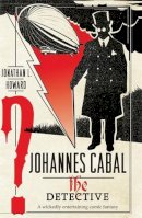 Jonathan L. Howard - Johannes Cabal the Detective - 9780755347971 - V9780755347971