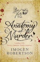 Imogen Robertson - Anatomy of Murder - 9780755348442 - V9780755348442