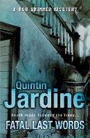 Quintin Jardine - Fatal Last Words (Bob Skinner series, Book 19): A gritty crime novel of celebrity and murder - 9780755348855 - V9780755348855