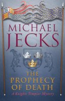 Paperback - The Prophecy of Death (Last Templar Mysteries 25): A thrilling medieval adventure - 9780755349777 - V9780755349777