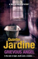 Quintin Jardine - Grievous Angel (Bob Skinner series, Book 21): A gritty past case for Edinburgh´s toughest cop - 9780755356942 - V9780755356942