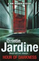 Quintin Jardine - Hour Of Darkness (Bob Skinner series, Book 24): A gritty Edinburgh mystery of murder and intrigue - 9780755357031 - V9780755357031