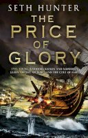 Seth Hunter - The Price of Glory: A compelling high seas adventure set in the lead up to the Napoleonic wars - 9780755357673 - V9780755357673