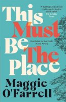 Maggie O´farrell - This Must Be the Place: The bestselling novel from the prize-winning author of HAMNET - 9780755358816 - V9780755358816