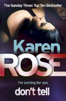 Karen Rose - Don´t Tell (The Chicago Series Book 1) - 9780755371150 - V9780755371150
