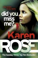 Karen Rose - Did You Miss Me? (The Baltimore Series Book 3) - 9780755374007 - V9780755374007