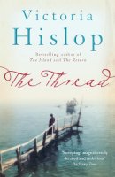 Victoria Hislop - The Thread: ´Storytelling at its best´ from million-copy bestseller Victoria Hislop - 9780755377756 - V9780755377756