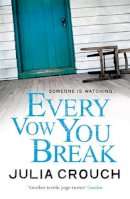 Julia Crouch - Every Vow You Break - 9780755378029 - V9780755378029