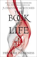 Deborah Harkness - The Book of Life: (All Souls 3) - 9780755384792 - V9780755384792