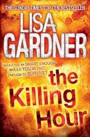 Lisa Gardner - The Killing Hour - 9780755396450 - V9780755396450