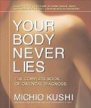 Michio Kushi - Your Body Never Lies - 9780757002670 - V9780757002670