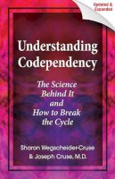 Cruse, Joseph R.; Wegscheider-Cruse, Sharon - Understanding Codependency - 9780757316173 - V9780757316173