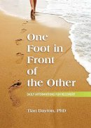 Tian Dayton - One Foot in Front of the Other: Daily Affirmations for Recovery - 9780757317880 - V9780757317880