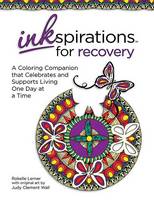 Rokelle Lerner - Inkspirations for Recovery: A Coloring Companion that Celebrates and Supports Living One Day at a Time - 9780757319235 - V9780757319235