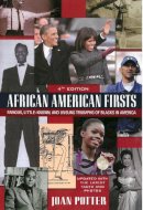 Joan Potter - African American Firsts, 4th Edition: Famous, Little-Known And Unsung Triumphs Of Blacks In America - 9780758292414 - V9780758292414