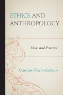 Carolyn Fluehr-Lobban - Ethics and Anthropology - 9780759121874 - V9780759121874