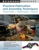 Wayne Scraba - Practical Fabrication and Assembly Techniques: Automotive, Motorcycle, Racing - 9780760338001 - V9780760338001