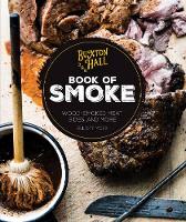 Elliott Moss - Buxton Hall Barbecue´s Book of Smoke: Wood-Smoked Meat, Sides, and More - 9780760349700 - V9780760349700