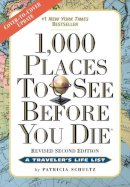 Patricia Schultz - 1,000 Places to See Before You Die, the second edition: Completely Revised and Updated with Over 200 New Entries - 9780761156864 - V9780761156864