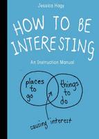 Workman Publishing - How to be Interesting - 9780761174707 - V9780761174707