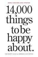 Barbara Ann Kipfer - 14,000 Things to Be Happy About.: Newly Revised and Updated - 9780761181804 - V9780761181804