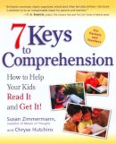 Zimmermann  Sus - 7 Keys to Comprehension: How to Help Your Kids Read It and Get It! - 9780761515494 - V9780761515494