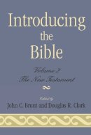 Clark, Douglas R.; Brunt, John C. - Introducing the Bible: The New Testament: 2 - 9780761806325 - V9780761806325