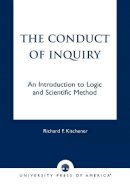 Richard Kitchener - The Conduct of Inquiry: An Introduction of Logic and Scientific Method - 9780761813071 - V9780761813071