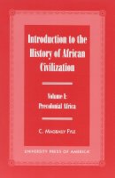 C. Magbaily Fyle - Introduction to the History of African Civilization: Precolonial Africa- Vol. 1 - 9780761814566 - V9780761814566