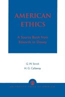 Stroh, Guy W.; Callaway, Howard G. - American Ethics: A Source Book from Edwards to Dewey - 9780761818267 - V9780761818267