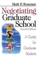 Mark H. Rossman - Negotiating Graduate School: A Guide for Graduate Students - 9780761924845 - V9780761924845