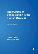 Michael J. Austin - Supervision as Collaboration in the Human Services: Building a Learning Culture - 9780761926283 - V9780761926283