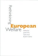 Janet Fink (Ed.) - Rethinking European Welfare: Transformations of European Social Policy - 9780761972785 - KEX0161114