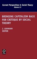 Jennifer M. . Ed(S): Lehmann - Bringing Capitalism Back for Critique by Social Theory - 9780762307623 - V9780762307623