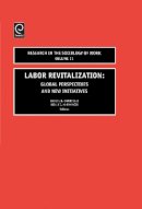 Holly Dan Cornfield - Labor Revitalization: Global Perspectives and New Initiatives - 9780762308828 - V9780762308828