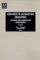 Bill N Schwartz - Advances in Accounting Education: Teaching and Curriculum Innovations - 9780762310357 - V9780762310357