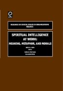 Moses L. Pava - Spiritual Intelligence at Work: Meaning, Metaphor, and Morals - 9780762310678 - V9780762310678