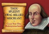 Jillian Hofer - Thou Spleeny Swag-Bellied Miscreant: Create Your Own Shakespearean Insults - 9780762453214 - V9780762453214