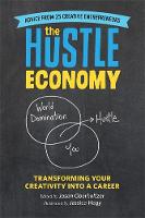 Workman Publishing - The Hustle Economy: Transforming Your Creativity Into a Career - 9780762460199 - V9780762460199