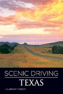 Laurence Parent - Scenic Driving Texas, 3rd - 9780762748891 - V9780762748891