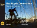 Robert Hurst - The Bicycle Commuter's Pocket Guide. Gear You Need, Clothing to Wear, Tips for Traffic, Roadside Repair.  - 9780762751273 - V9780762751273